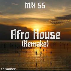 MIX55 Thronner - Afro House (Remake)