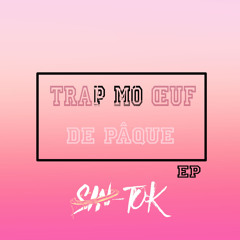 TRAP MO ŒUF DE PÂQUE EP [ BUY FOR FULL EP ]