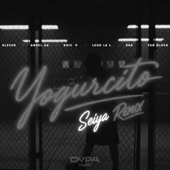 Yogurcito Remix - Anuel AA, Blessd, Kris R, Yan Block, Luar la L, Roa (Seiya Was Here Remix)
