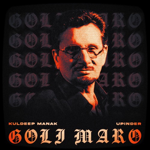 GOLI MARO (BANOTI YAAR) - KULDEEP MANAK x UPINDER