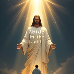 Abide in the Light