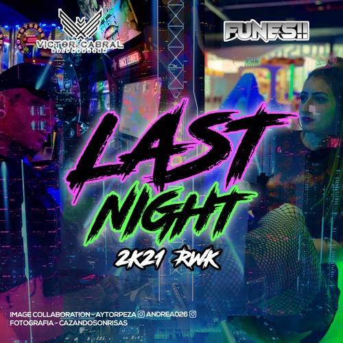 KC - Last Night!! (Funes & Victor Cabral 2k21 RMX) FREE DOWNLOAD