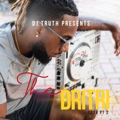 DJ Truth "DRI TRI 2024" PART 2