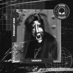 Vendex - @Tracks Insanas Podcast 128 - [Spain]