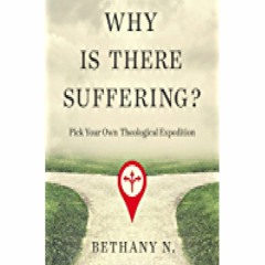 >>PDF DOWNLOAD<< Why Is There Suffering?: Pick Your Own Theological Expedition