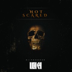 LOKH - Not Scared (Original)
