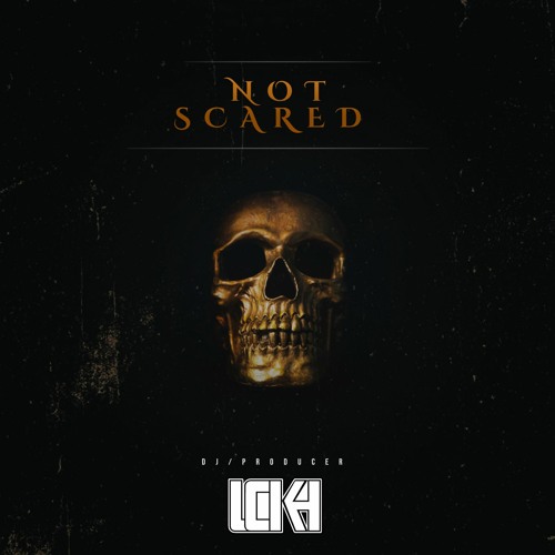 LOKH - Not Scared (Original)