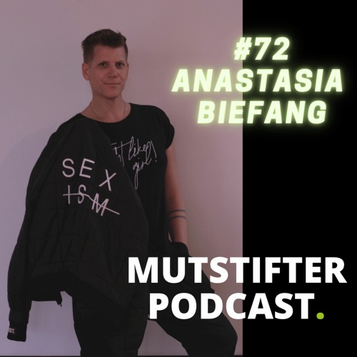 #72 Anastasia Biefang - Aktivismut
