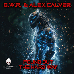 G.W.R., Alex Calver - Found Out (Original Mix)