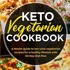 Download pdf Keto Vegetarian Cookbook: A Master Guide to Low-Carb Vegetarian Recipes For a Healthy L