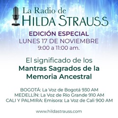 RADIO NOVIEMBRE 17 2025 Tema: El significado de los Mantras Sagrados de la Memoria Ancestral