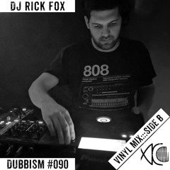 DUBBISM #090 SIDE B - DJ Rick Fox [Vinyl Mix]