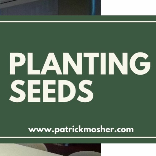 Planting Seeds