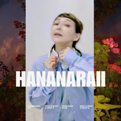 Hananaraii (Khan & What Q)