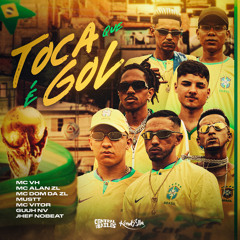 Toca Que É Gol (feat. Mc Dom da ZL, Mustt, Guuh NV, Central dos Bailes & Jhef nobeat)