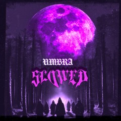 Umbra (Slowed & Reverb)