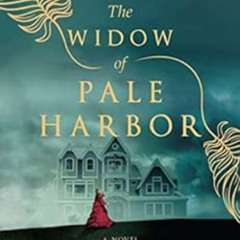 READ PDF 💛 The Widow of Pale Harbor by Hester Fox [EBOOK EPUB KINDLE PDF]