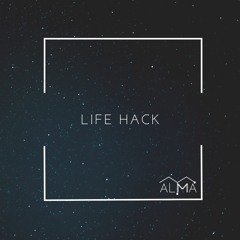 FREE DOWNLOAD - Alma (ARG) - Life Hack (Unrealeased)
