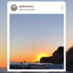 Fakie- Mess on the beach (original mix)