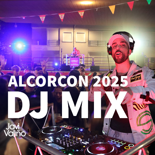 DJ JAVI VALIÑO - SESIÓN ALCORCÓN 2025 (FIESTAS SANTO DOMINGO - EN DIRECT