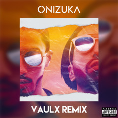 PNL - Onizuka (Vaulx Extended Remix)