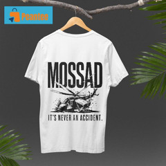 Mossad It's Never An Accident Shirt