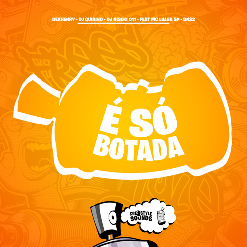 É Só Botada (feat. MC LUANA SP & DN22)