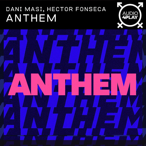 Dani Masi, Hector Fonseca - Anthem