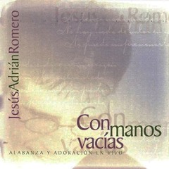 Jesus adrian romero - toda gloria y majestad