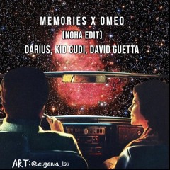 Memories x Omeo (DJ NOHA Edit) - Darius, Kid Cudi, David Guetta  [chill vibes]