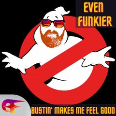 Bustin' Makes Me Feel Good - FREE DOWNLOAD