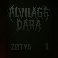 ZØTYA - Alvilági Dara I. A nagy menet