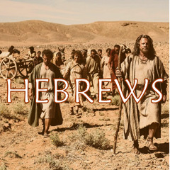 Hebrews 027 - Review Chapters 4:14-6
