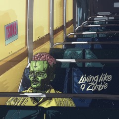 Living Like A Zombie
