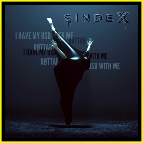 RØTTAR - I Have My USB With Me [SINDEX008]