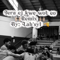 Jera ej kwe wot eo      °(REMIX)°