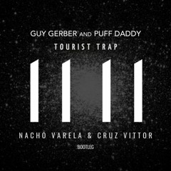Guy Gerber & Puff Daddy - Tourist Trap (Nacho Varela & Cruz Vittor Bootleg)