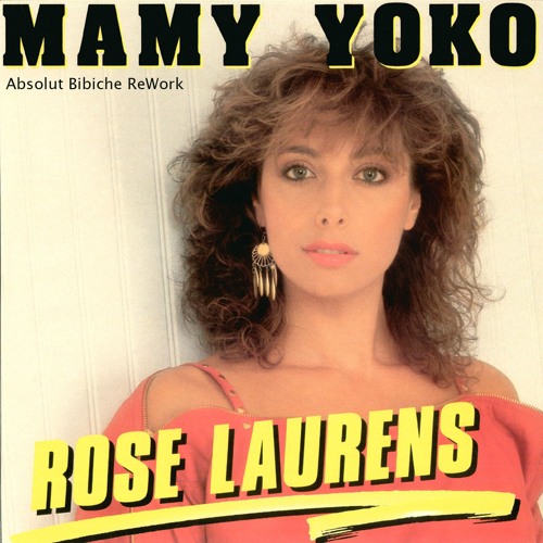 Rose Laurens - Mamy Yoko (Absolut Bibiche ReWork)