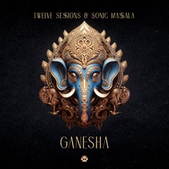 Sonic Massala & Twelve Sessions - Ganesha OUT ON Phantom Unit Rec