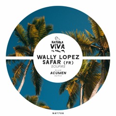 PREMIERE Wally Lopez & Safar (FR) - Soupirs (Acumen Vision Remix) [NATURA VIVA]