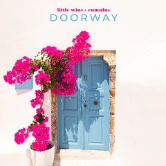 Doorway - Little Wins & Cumulus