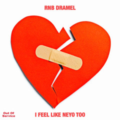 I FEEL LIKE NEYO TOO (PROD. BILL DID THE BEAT)