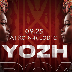 09.25 Afro Melodic - YOZH - (Esthetica★Project)