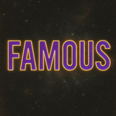 FAMOUS (Ft. Adia Alexis)