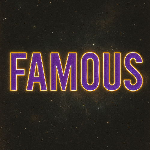 FAMOUS (Ft. Adia Alexis)