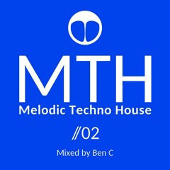 Melodic Techno House Mix | MTH 02 | by Ben C