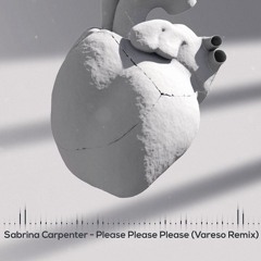 Sabrina Carpenter - Please Please Please (Vareso Remix)