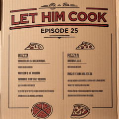 LET HIM COOK 25