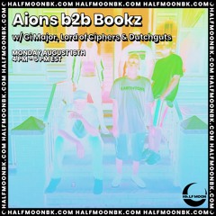 Aions b2b Bookz w/Gi Major, Lord of Ciphers & Dutchguts - 8.16.21