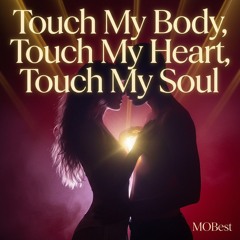 Touch My Body, Touch My Heart